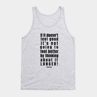 If it doesn't feel good .. Abraham Hicks Quote Tank Top